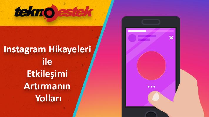 Instagram Hikayeleri ile Etkilesimi Artirmanin Yollari