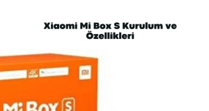 Mi box S kurulum nasıl yapılır