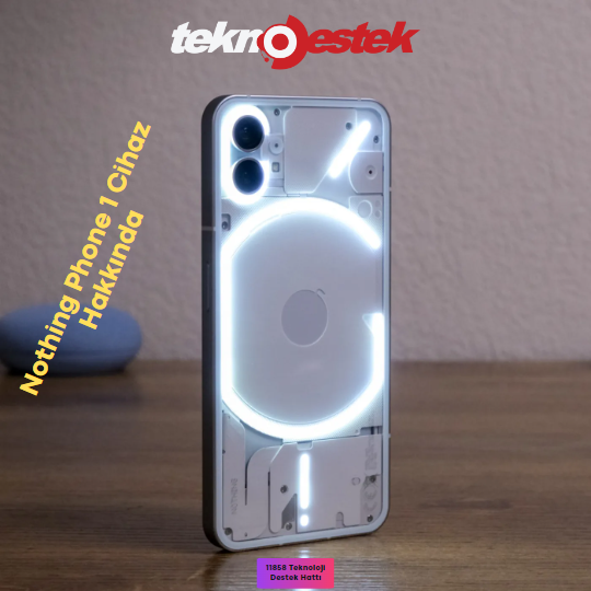 Nothing Phone 1 Cihaz Hakkında
