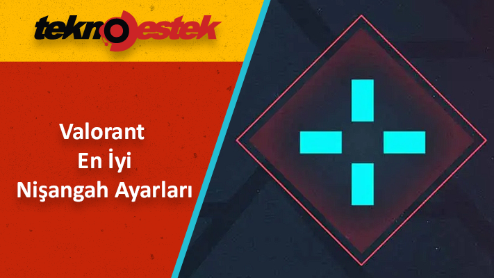 En İyi 5 Valorant Nişangah Ayarları ve Kodları Valorant Nişangah Ayarları ve Kodları