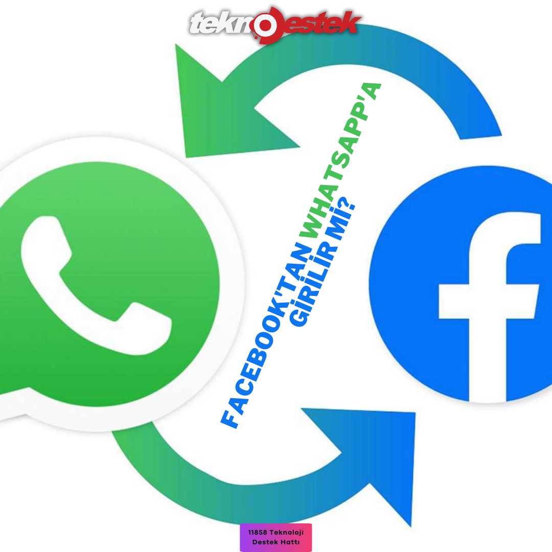 Facebook' tan Whatsapp' a Girilir Mi? Facebooktan Whatsappa Girilir Mi