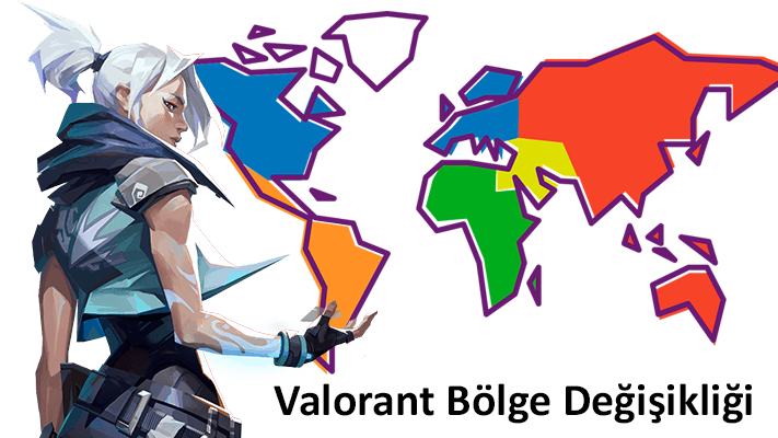 Valorant Bölge Değiştirme Nasıl Yapılır