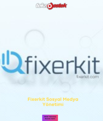 Fixerkit Sosyal Medya Yönetimi