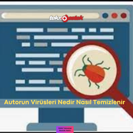 Autorun Virüsleri Nedir Nasıl Temizlenir