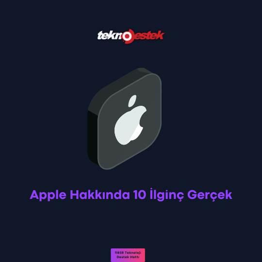 Apple Hakkında 10 İlginç Gerçek Apple Hakkında 10 İlginç Gerçek