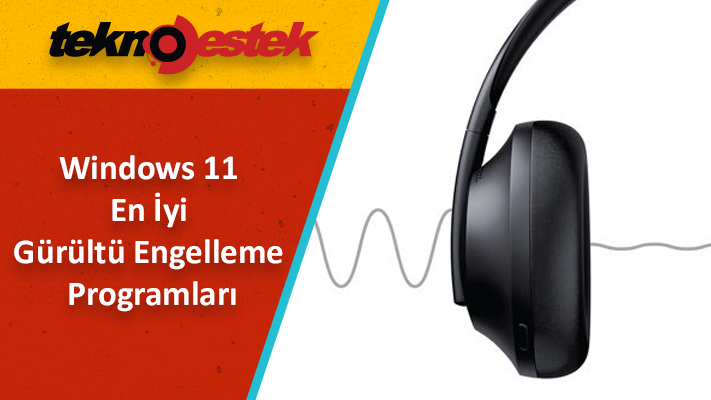 Windows 11 için En İyi Gürültü Engelleme Programları Gürültü Engelleme Programları