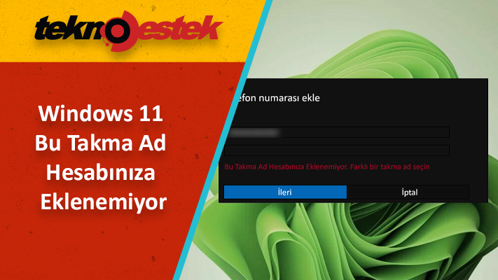 Bu Takma Ad Hesabınıza Eklenemiyor