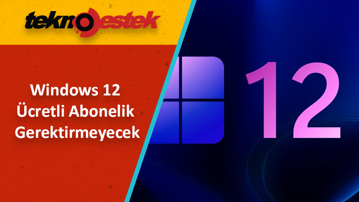 Windows 12 Abonelik Gerektirmeyecek
