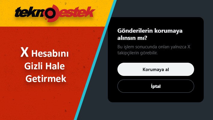X Twitter Hesabını Gizli Hale Getirmek Twitter Hesabını Gizli Hale Getirmek