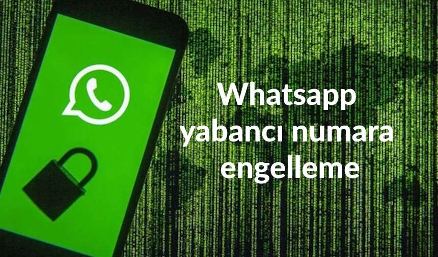 k - WhatsApp Bilinmeyen Numarayı Engelleme
