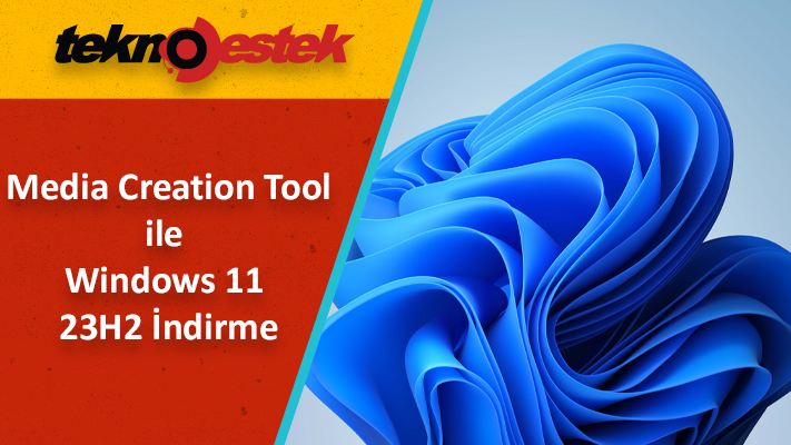 Media Creation Tool ile Windows 11 23H2 İndirme Media Creation Tool ile Windows 11 23H2 Indirme - Media Creation Tool ile Windows 11 23H2 İndirme