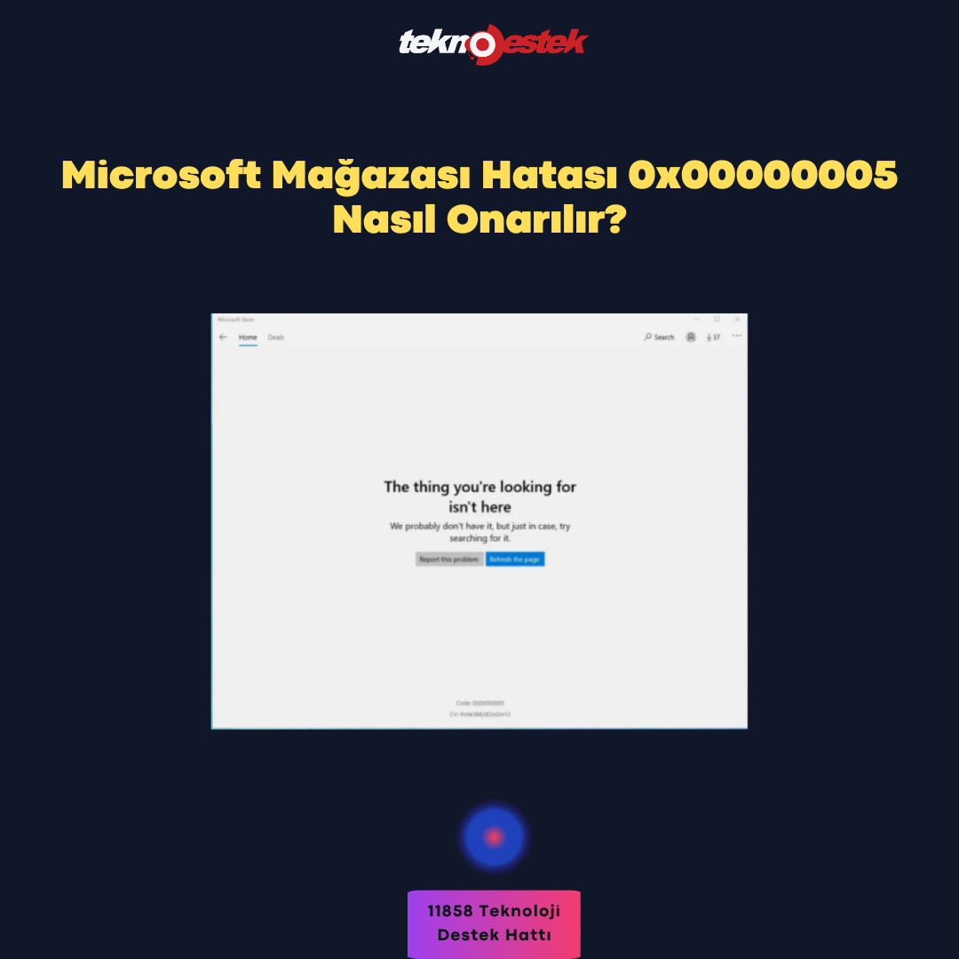 Microsoft Mağazası Hatası 0x00000005 kodu çözümleri