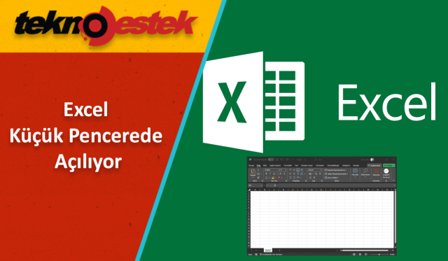 Excel Küçük Pencerede Açılıyor