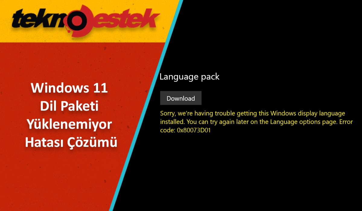 Windows 11 Dil Paketi Yüklenemiyor Hatası Dil Paketi Yüklenemiyor Hatası