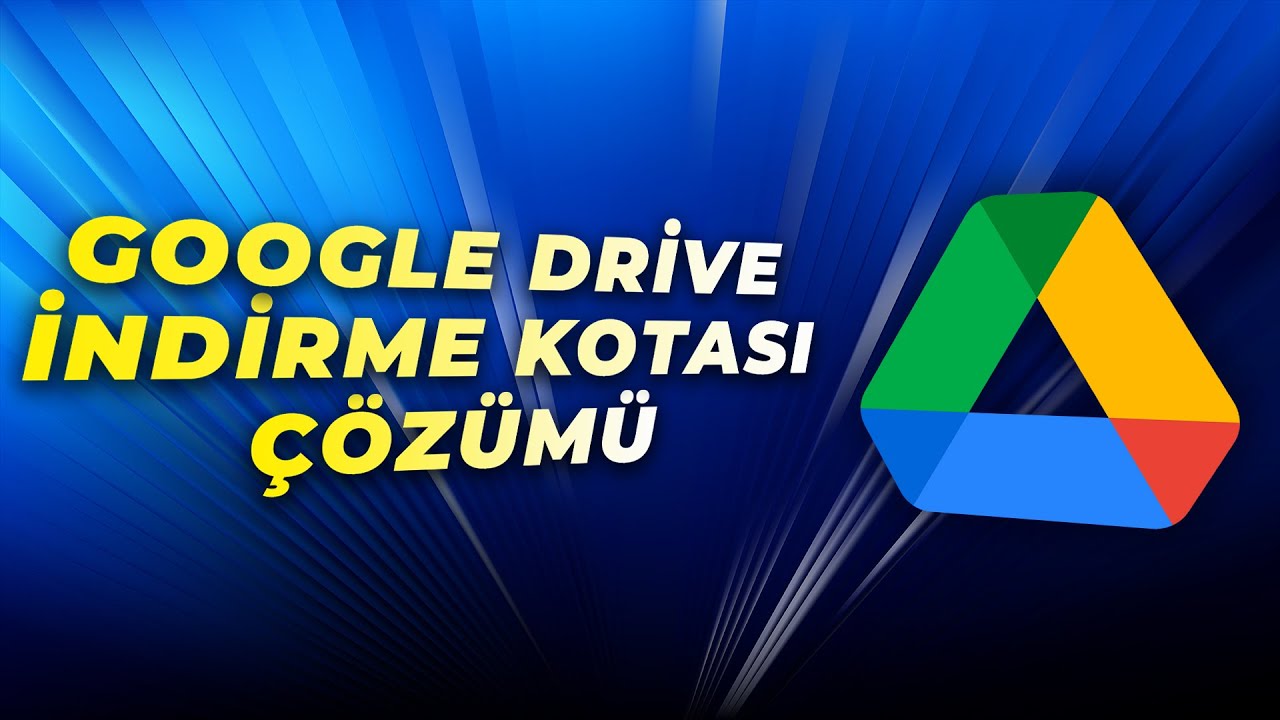 Google Drive Indirme kotasi asildi - Google Drive İndirme Kotası Aşıldı Sorunu