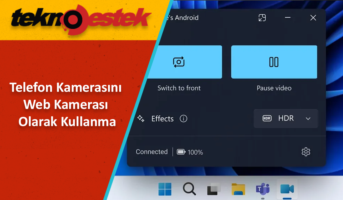 Windows 11 Telefon Kamerasını Web Kamerası Olarak Kullanma
