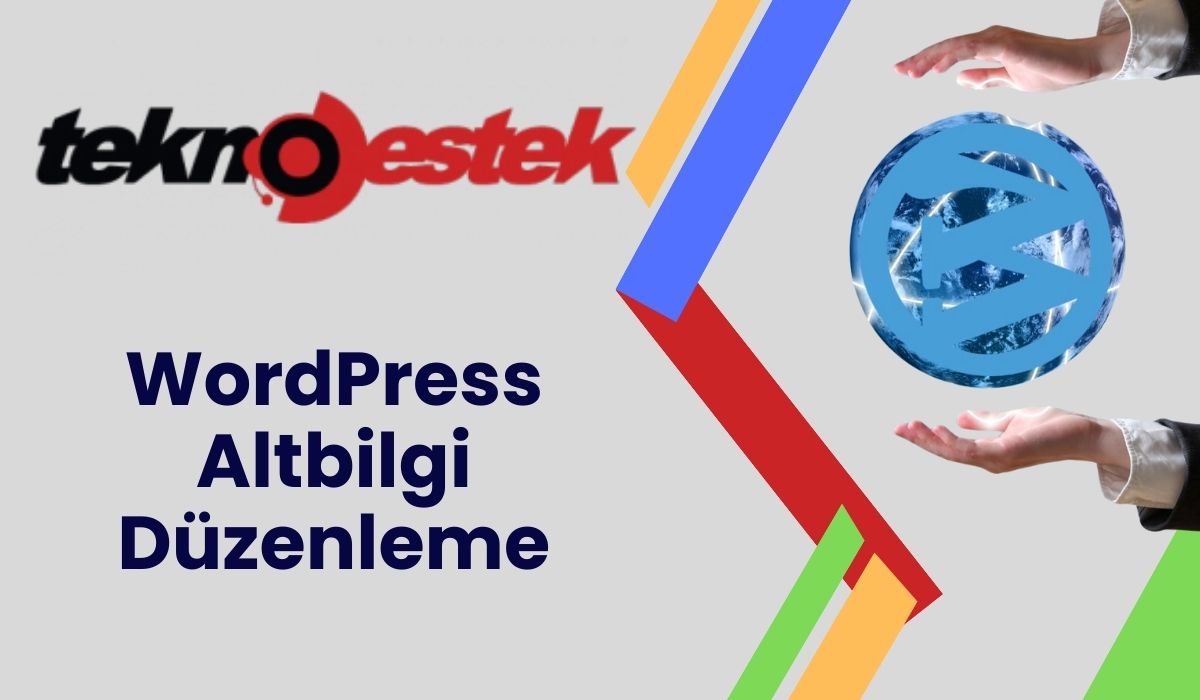 WordPress Altbilgi Duzenleme - WordPress Altbilgi Düzenleme