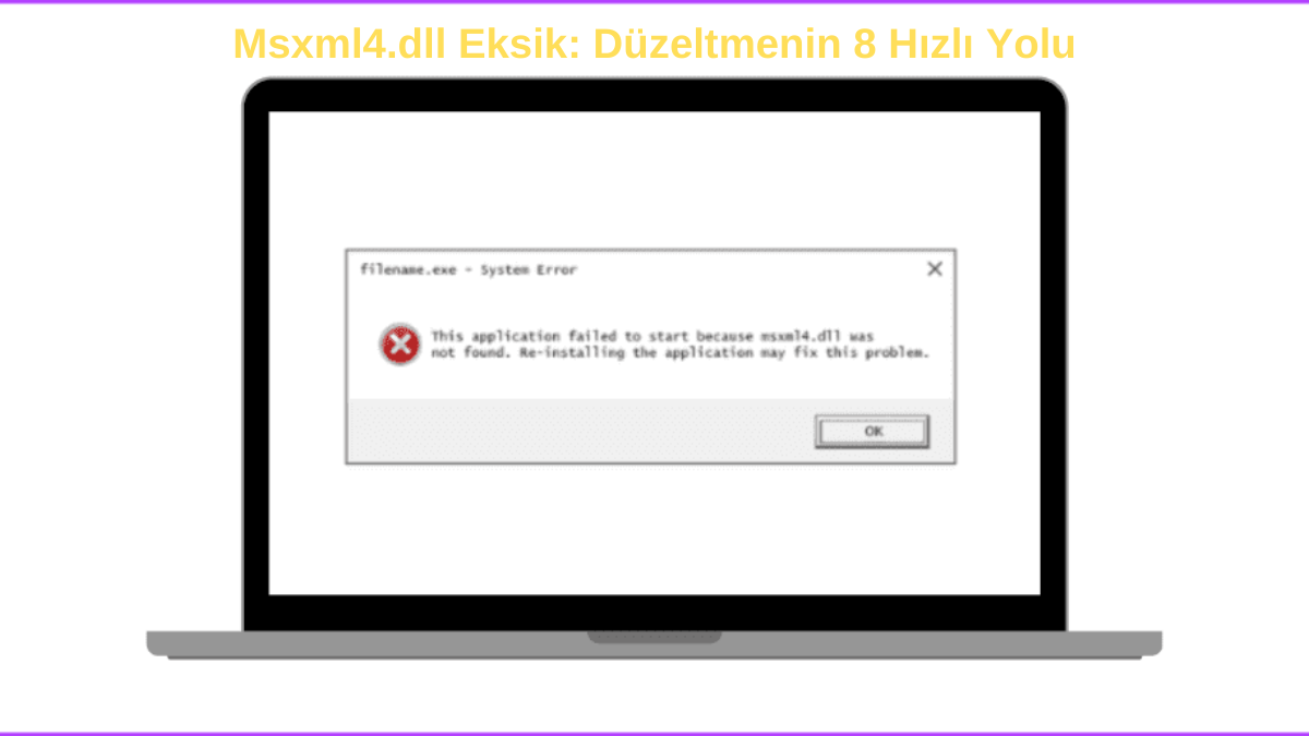 Msxml4.dll Eksik: Düzeltmenin 8 Hızlı Yolu Msxml4.dll Eksik dosya Çözüm
