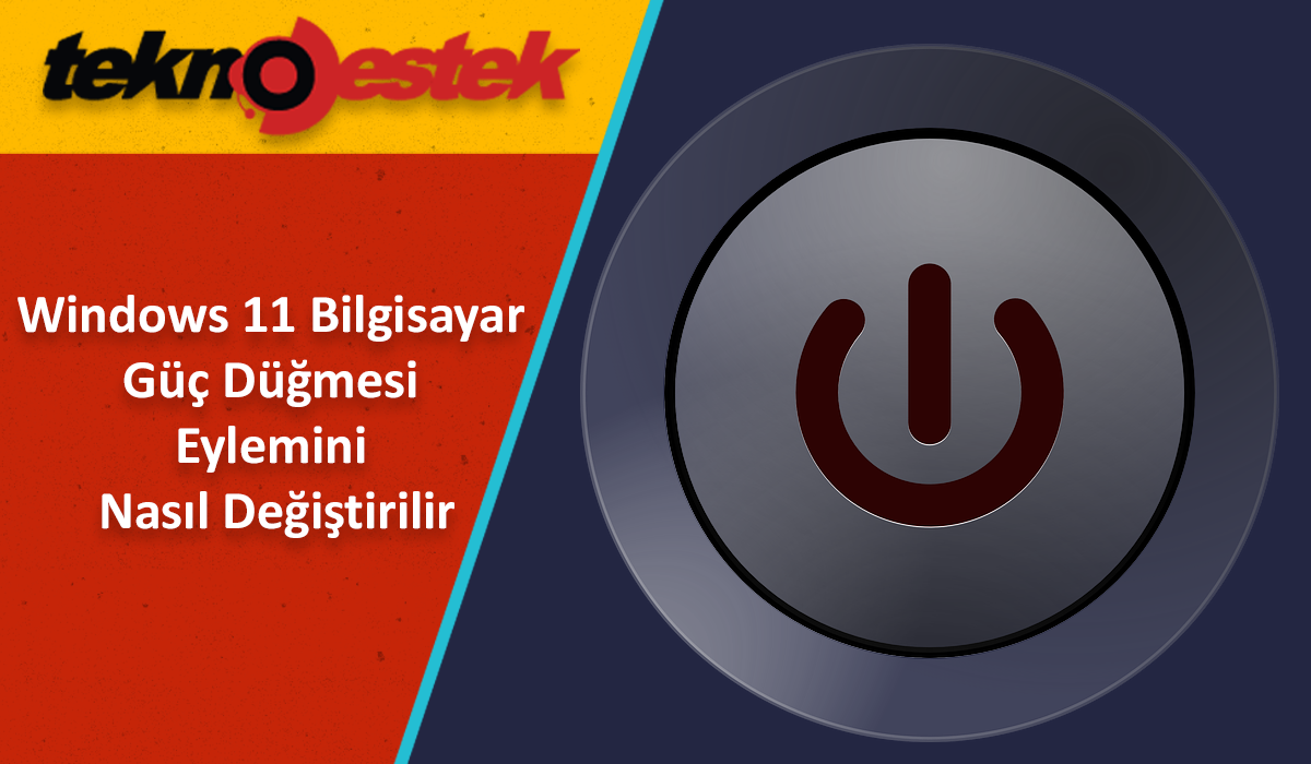 Bilgisayar Güç Düğmesi Eylemini Nasıl Değiştirilir