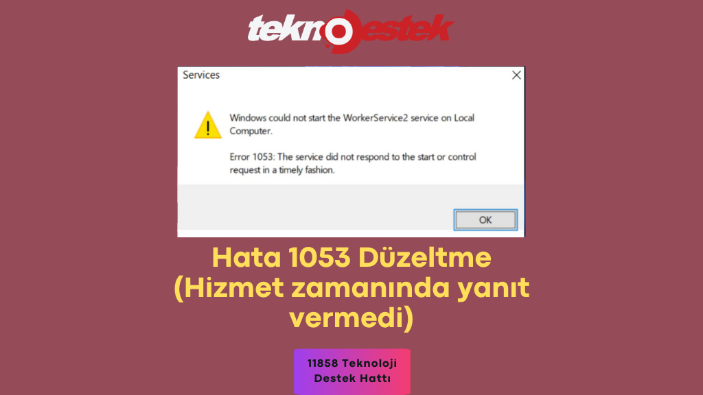 Hata 1053 Düzeltme (Hizmet zamanında yanıt vermedi)