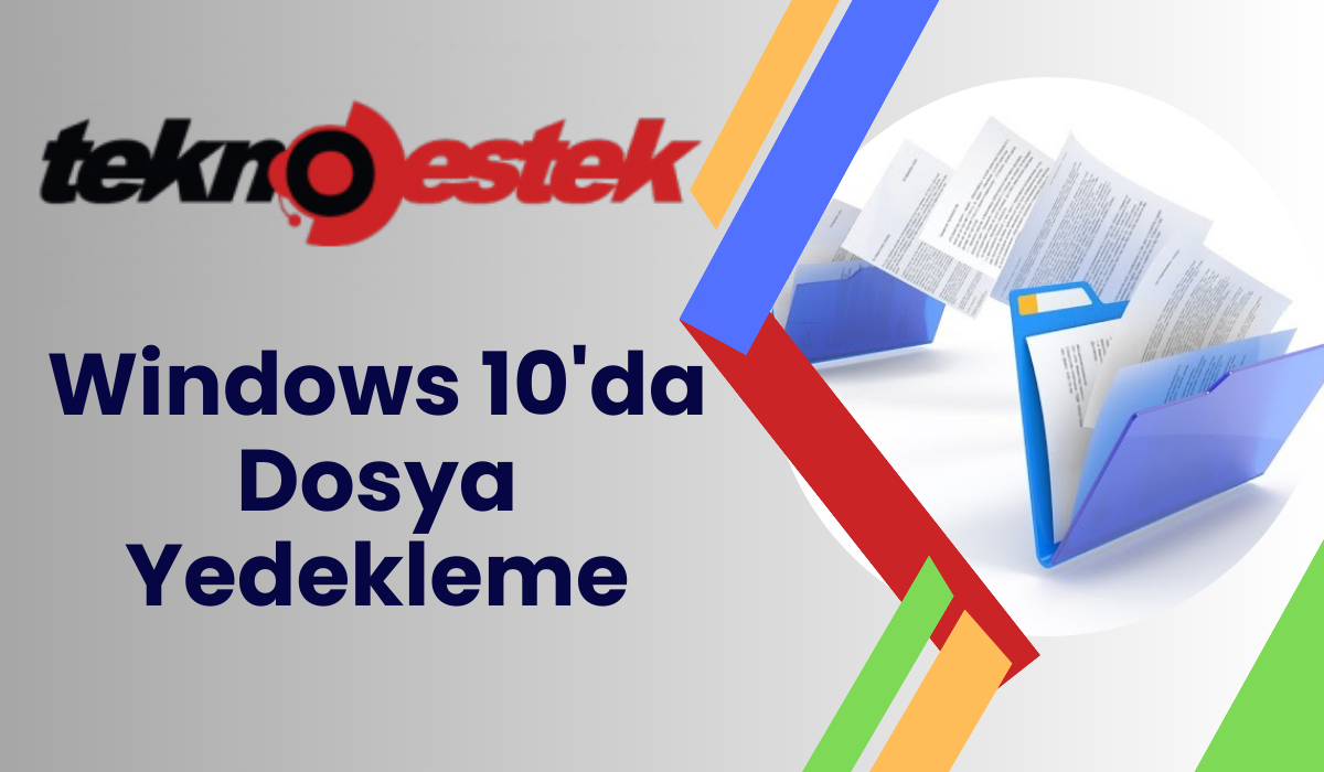 Windows 10da Dosya Yedekleme