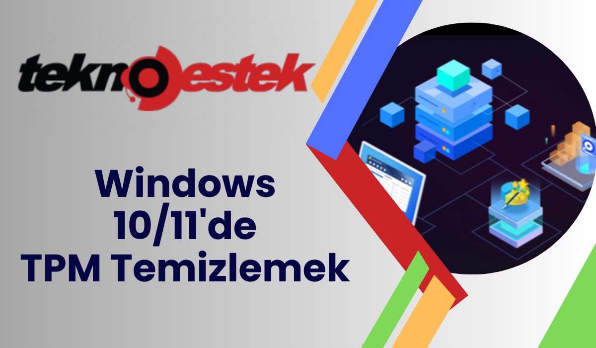 Windows 10/11'de TPM Temizlemek