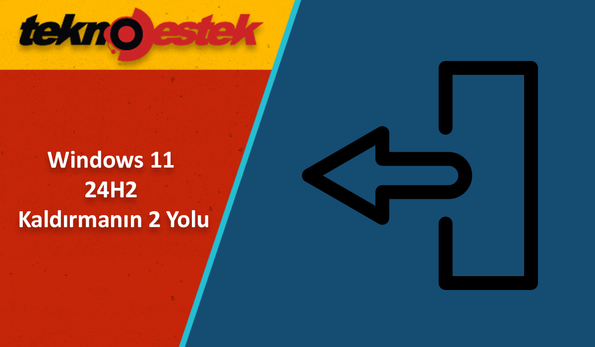 Windows 11 24H2 Kaldırma
