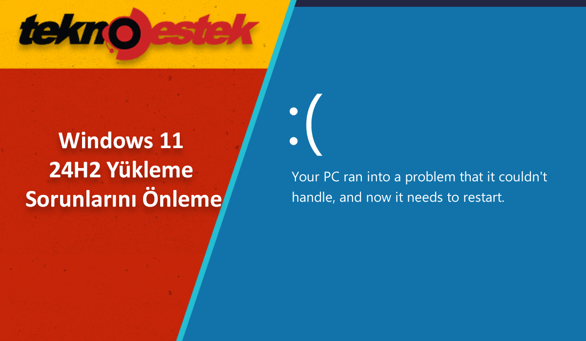 Windows 11 24H2 Yükleme Sorunları