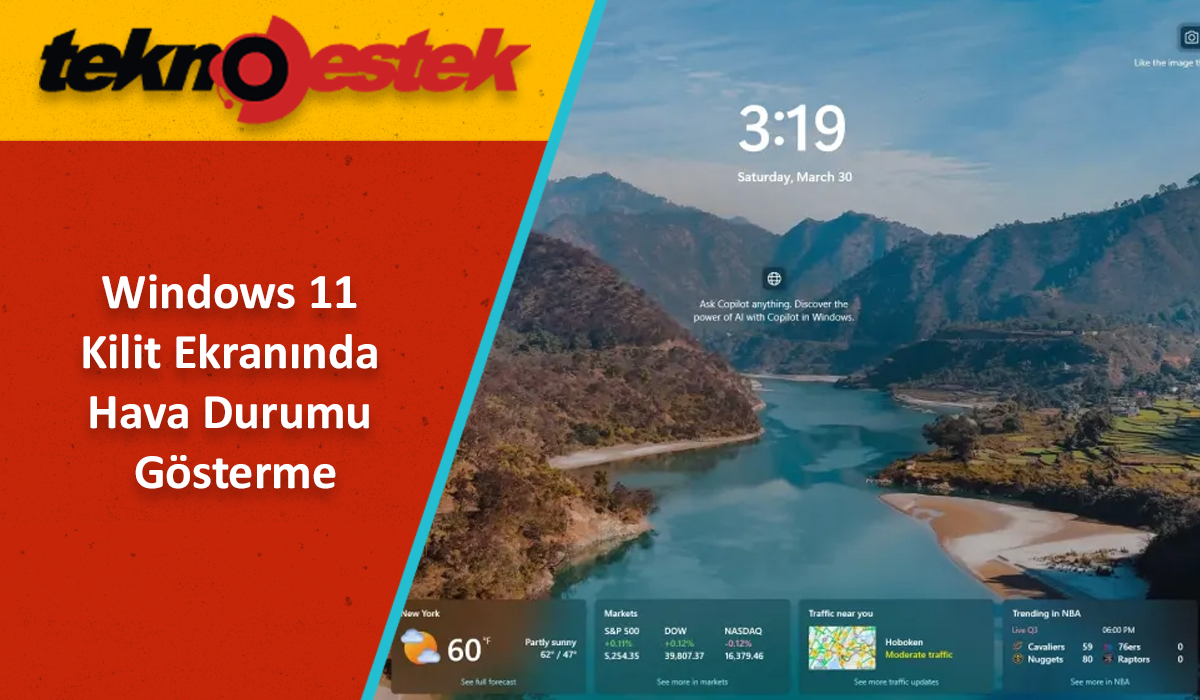 Windows 11 Kilit Ekraninda Hava Durumu Gosterme - Windows 11 Kilit Ekranında Hava Durumu Gösterme