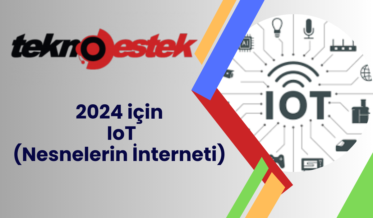 2024 için IoT Nesnelerin İnterneti