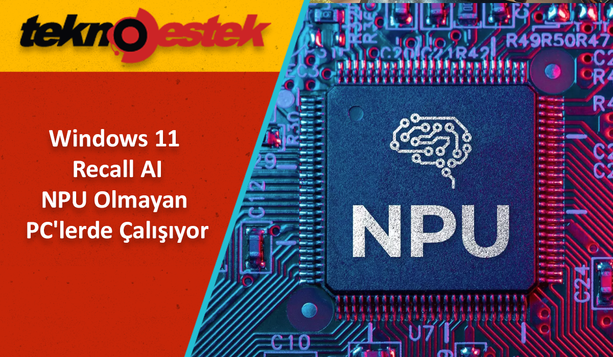 Recall AI NPU Olmayan PC'lerde Çalışıyor