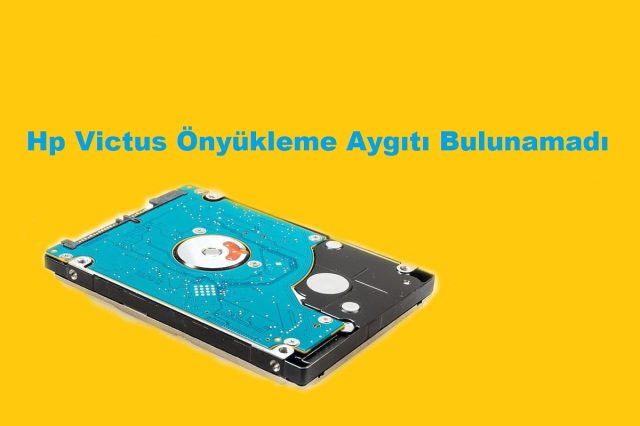 Hp Victus Önyükleme aygıtı bulunamadı