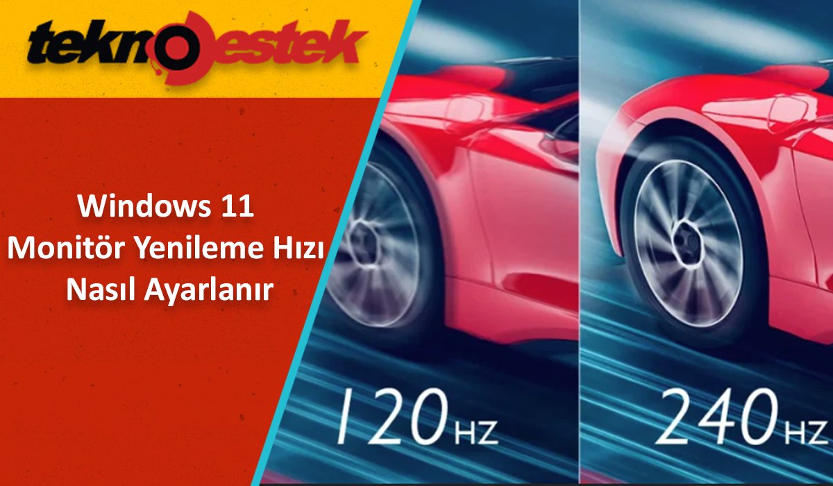Windows 11 Monitor Yenileme Hizi Nasil Ayarlanir - Windows 11 Monitör Yenileme Hızı Nasıl Ayarlanır