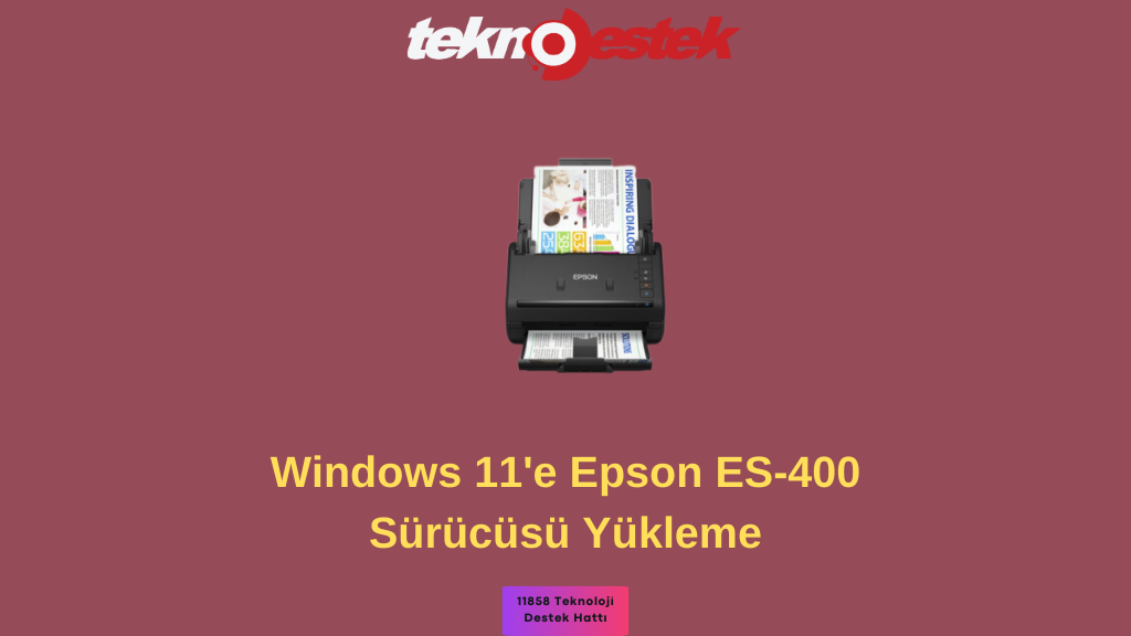 Windows 11e Epson ES 400 Surucusu Yukleme 1 - Windows 11'e Epson ES-400 Sürücüsü Yükleme