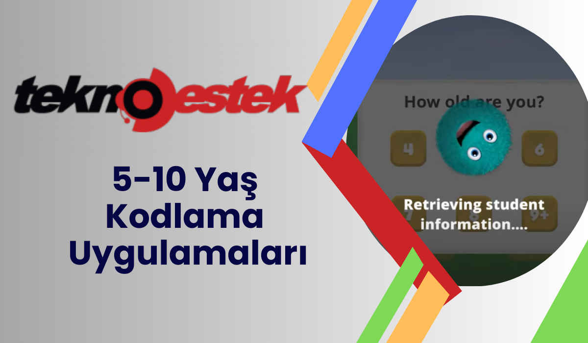 5-10 yaş kodlama uygulamaları ile çocuğunuza kodlama öğretebilirsiniz.