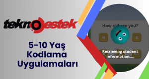 5-10 yaş kodlama uygulamaları ile çocuğunuza kodlama öğretebilirsiniz.