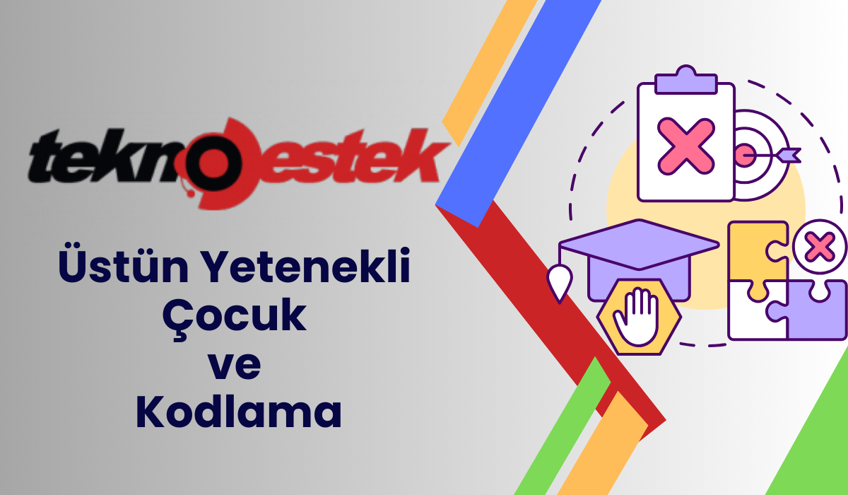 Üstün Yetenekli Çocuk ve Kodlama