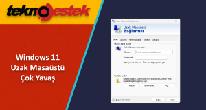 Windows 11 Uzak Masaüstü Bağlantısı Çok Yavaş
