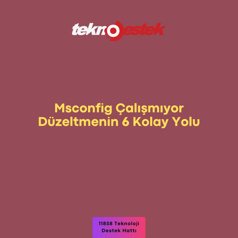 Msconfig Çalışmıyor Düzeltmenin 6 Kolay Yolu Msconfig çalışmıyor Düzeltme Adımları