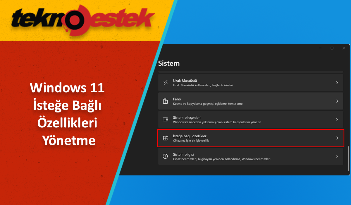 Windows 11 Istege Bagli Ozellikleri Yonetme - Windows 11 İsteğe Bağlı Özellikleri Yönetme