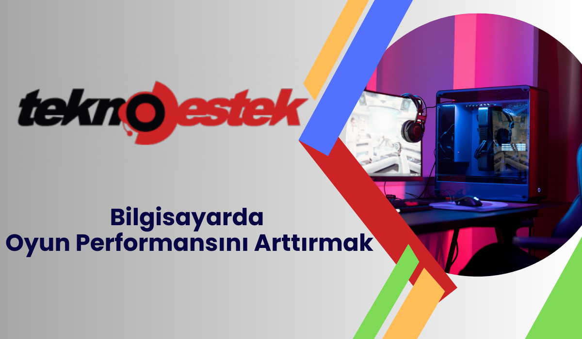 Bilgisayarda Oyun Performansini Arttirmak - Bilgisayarda Oyun Performansını Arttırmak