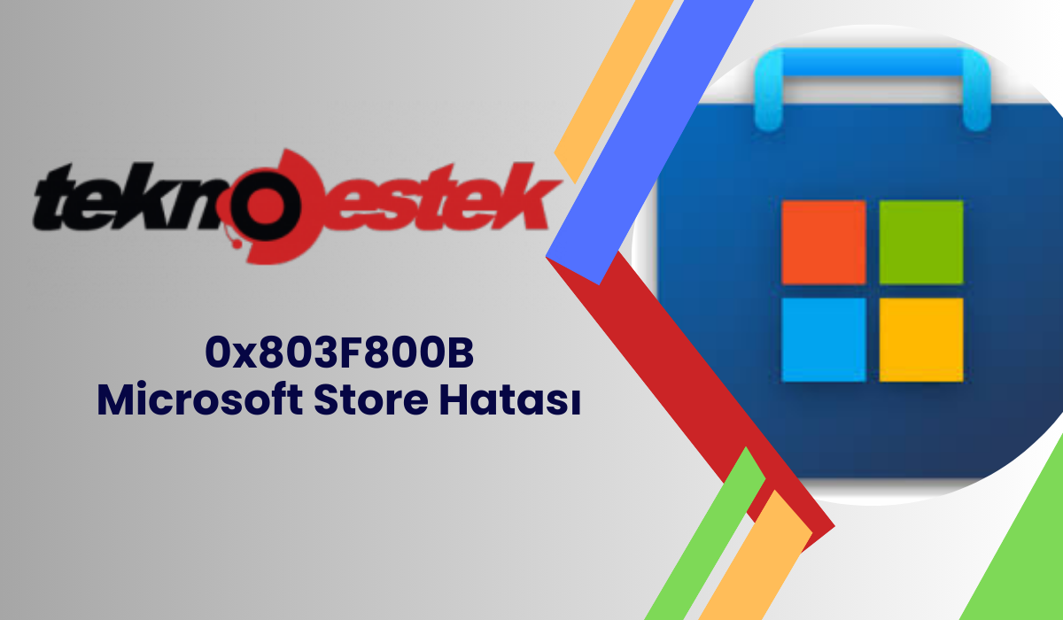 Microsoft Store - 0x803F800B Microsoft Store Hatası