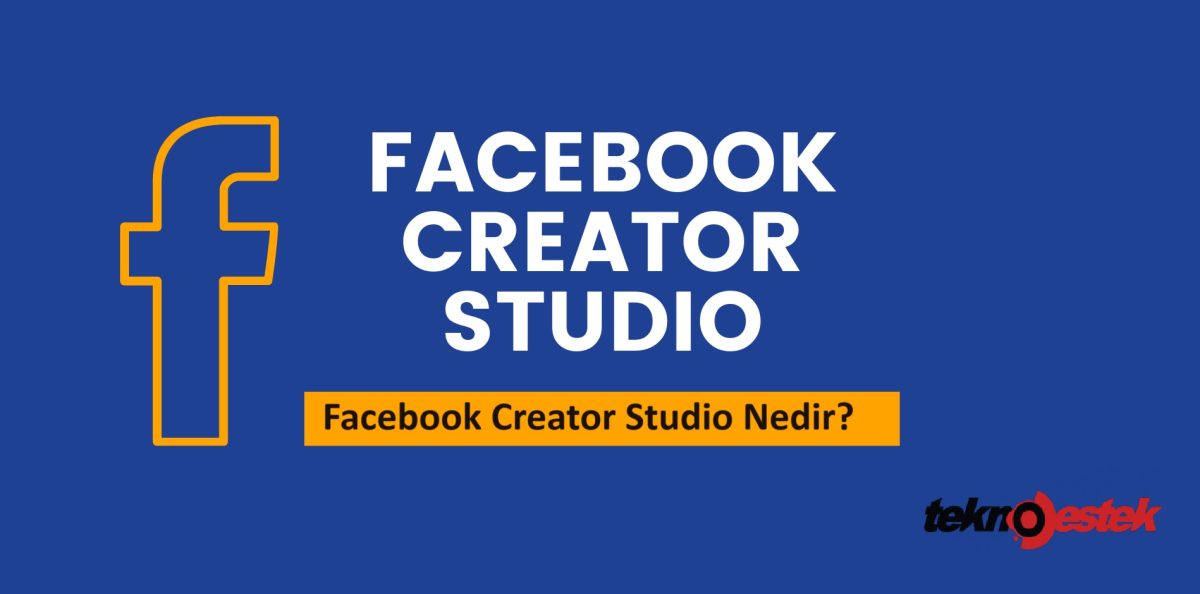 Facebook Creator Studio Nedir?