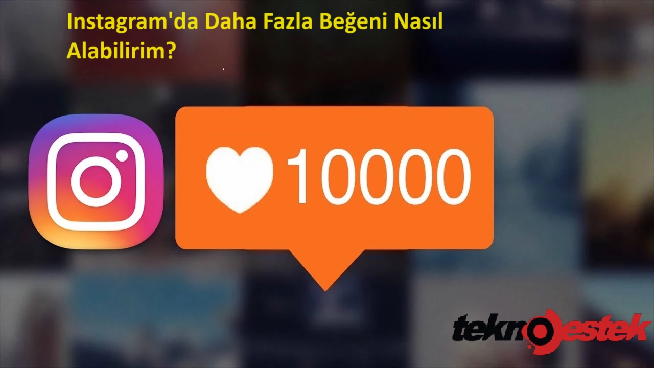 Instagramda Daha Fazla Begeni Nasil Alabilirim