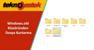 Windows.old Klasöründen Dosya Kurtarma Yöntemi