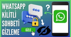 WhatsApp Kilitlenmiş Sohbetleri Gizleme