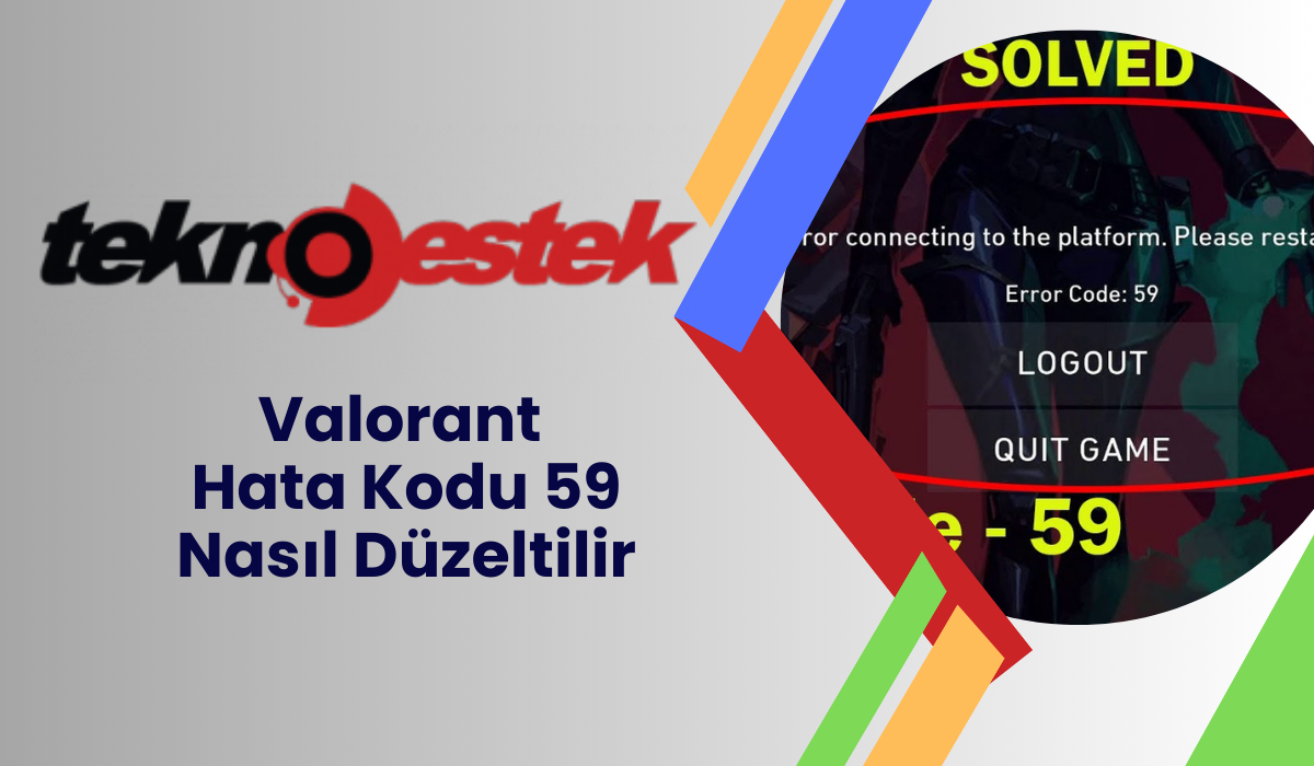Valorant Hata Kodu 59 Nasil Duzeltilir - Valorant Hata Kodu 59 Nasıl Düzeltilir