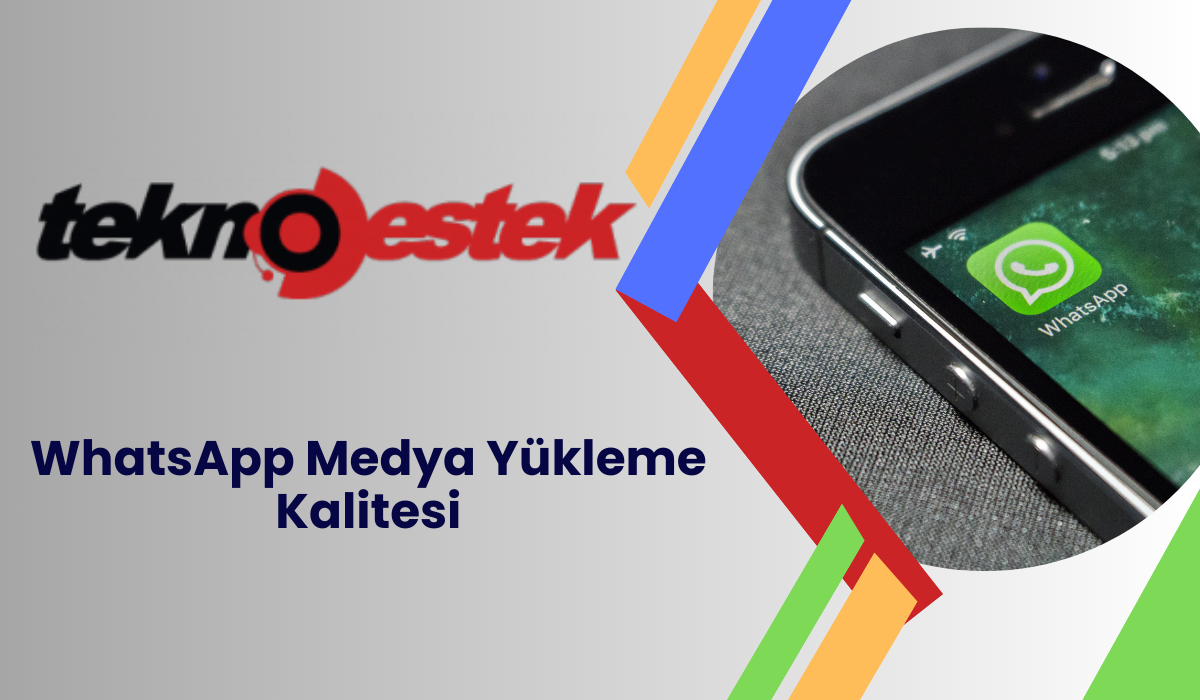 WhatsApp Medya Yukleme Kalitesi 1 - WhatsApp Medya Yükleme Kalitesi