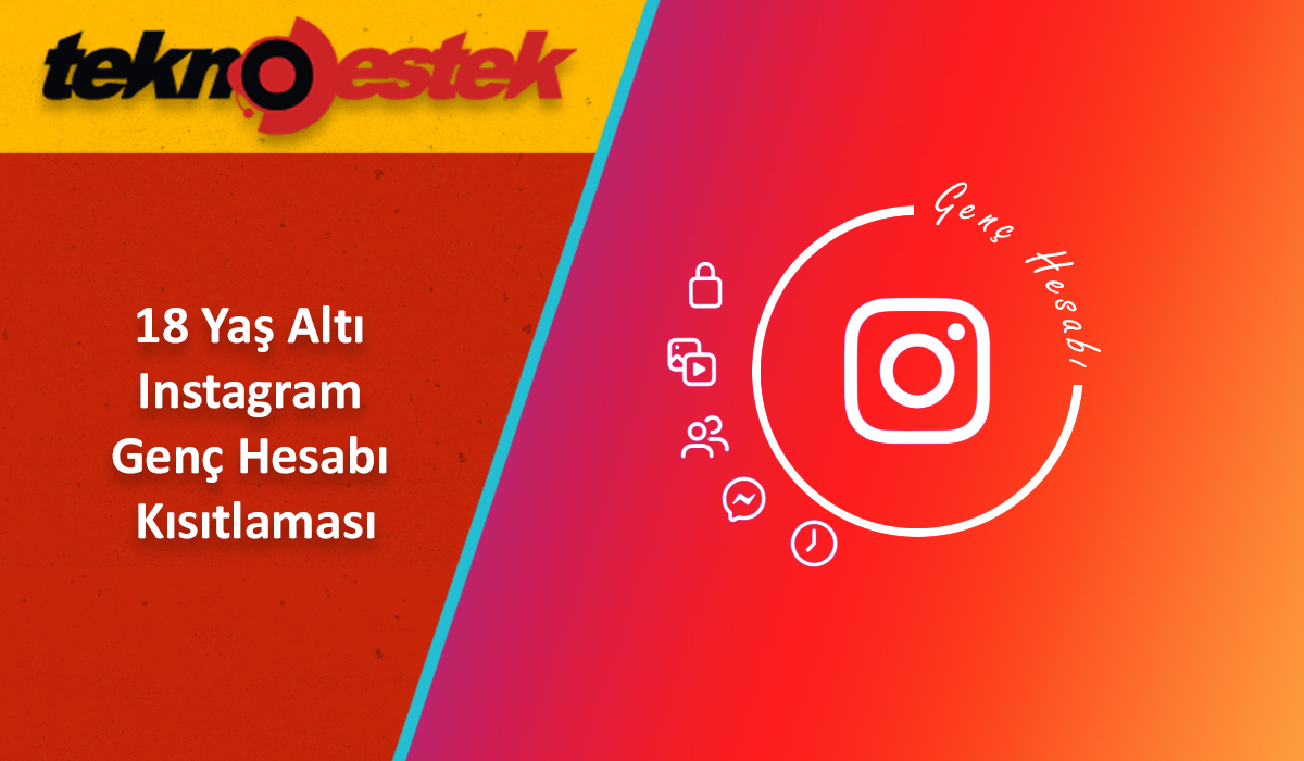 18 Yas Alti Instagram Genc Hesabi Kisitlamasi