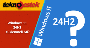 Windows 11 24H2 Yüklenmeli Mi? Hayır, İşte Nedenleri